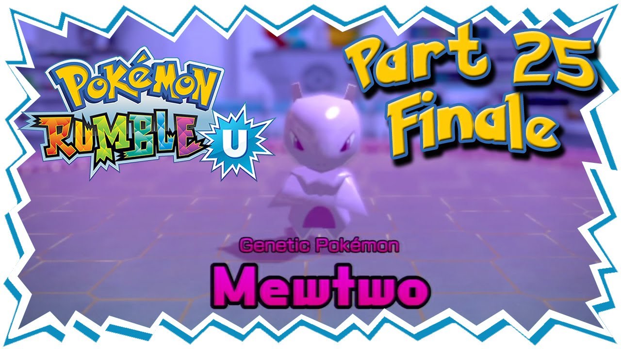 Pokemon Rumble U - Part 25 FINALE: The Final Battle Royale Vs Mewtwo! [Normal & Hard Mode]
