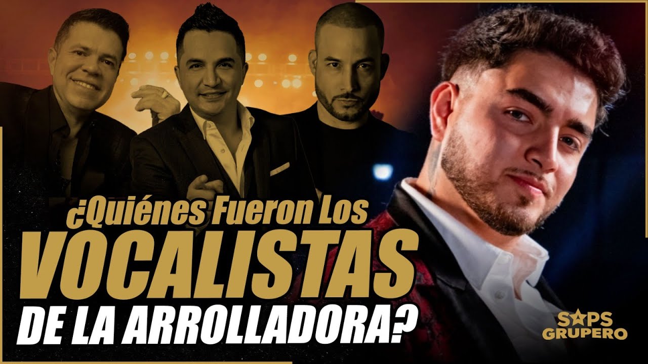 Ellos son los vocalistas que han pasado por La Arrolladora Banda El Limón
