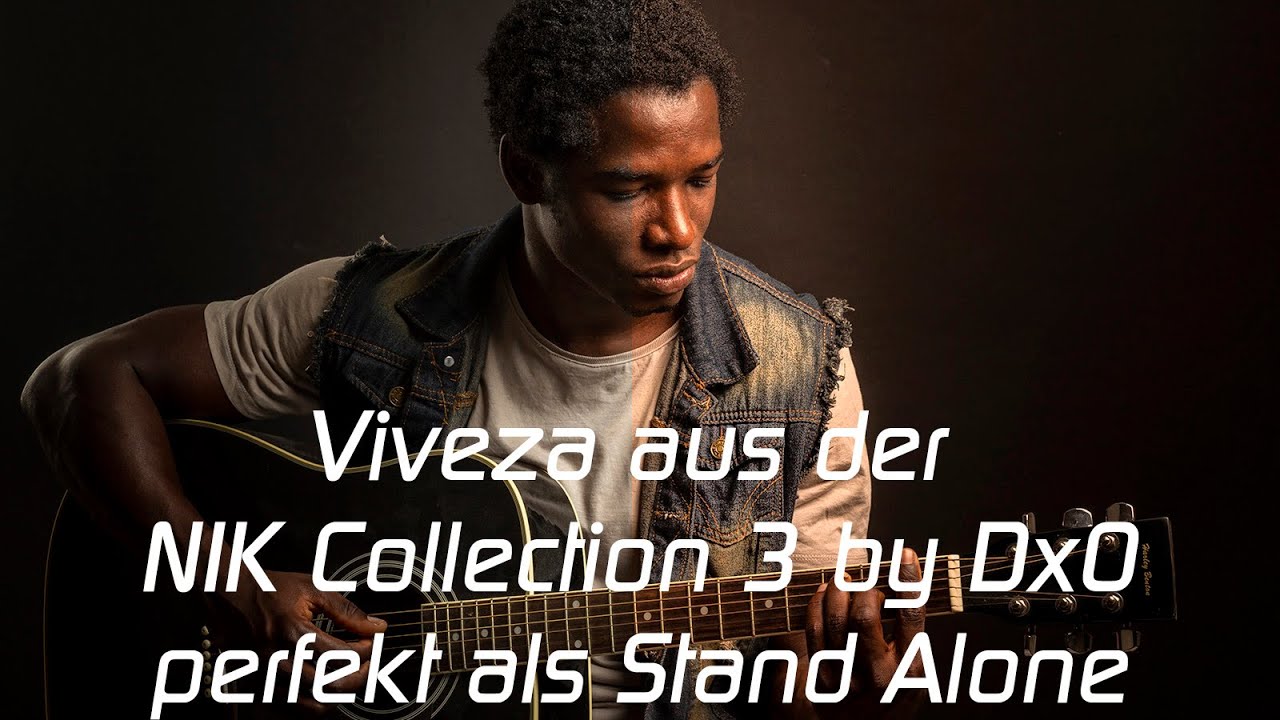 Viveza aus der NIK Collection 3 - perfekt als Stand Alone!