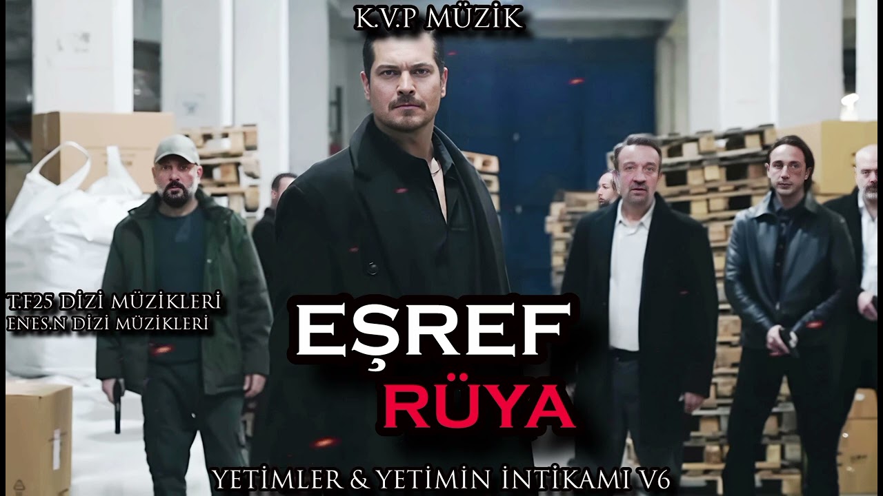 Eşref Rüya Dizisi Müzikleri Yetimler Yetimin İntikami V6@t.f25dizimuzikler45 @enesn04 