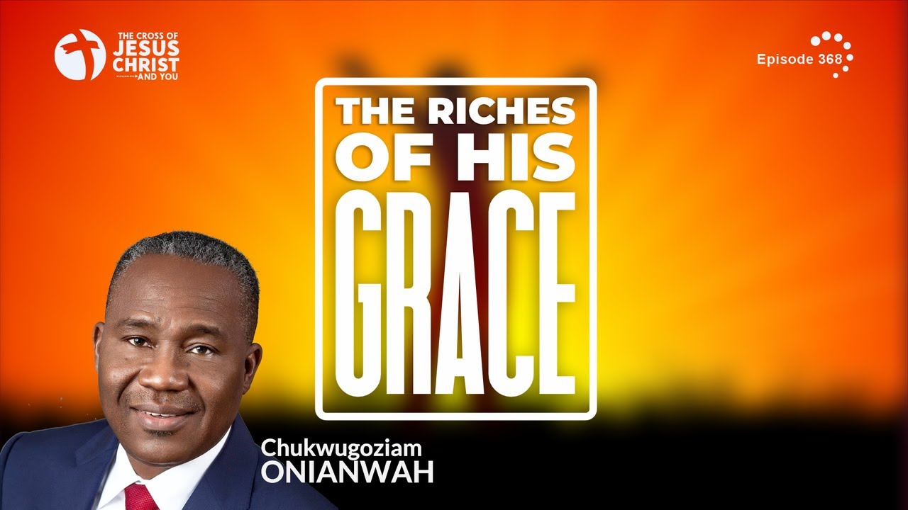 The Riches of His Grace Part 2