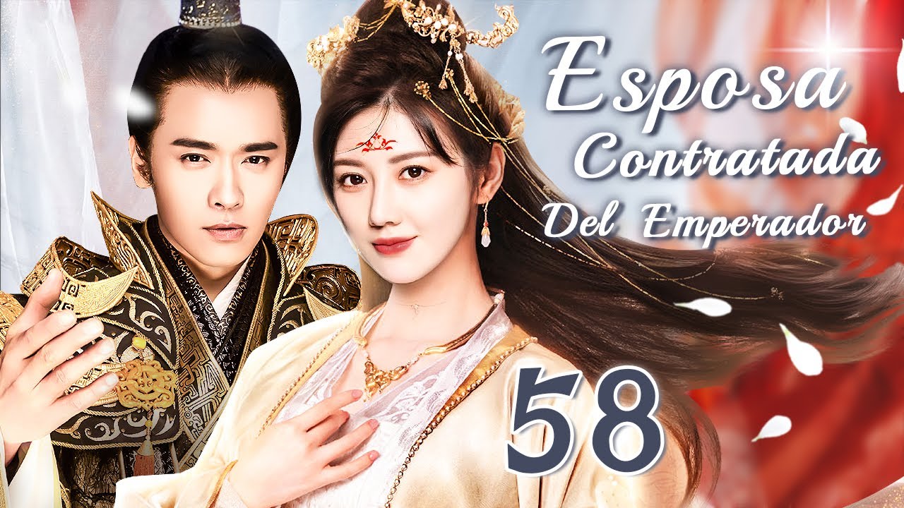 【Español Sub】 Esposa Contratada Del Emperador  58  | Cenicienta se casó con el emperador