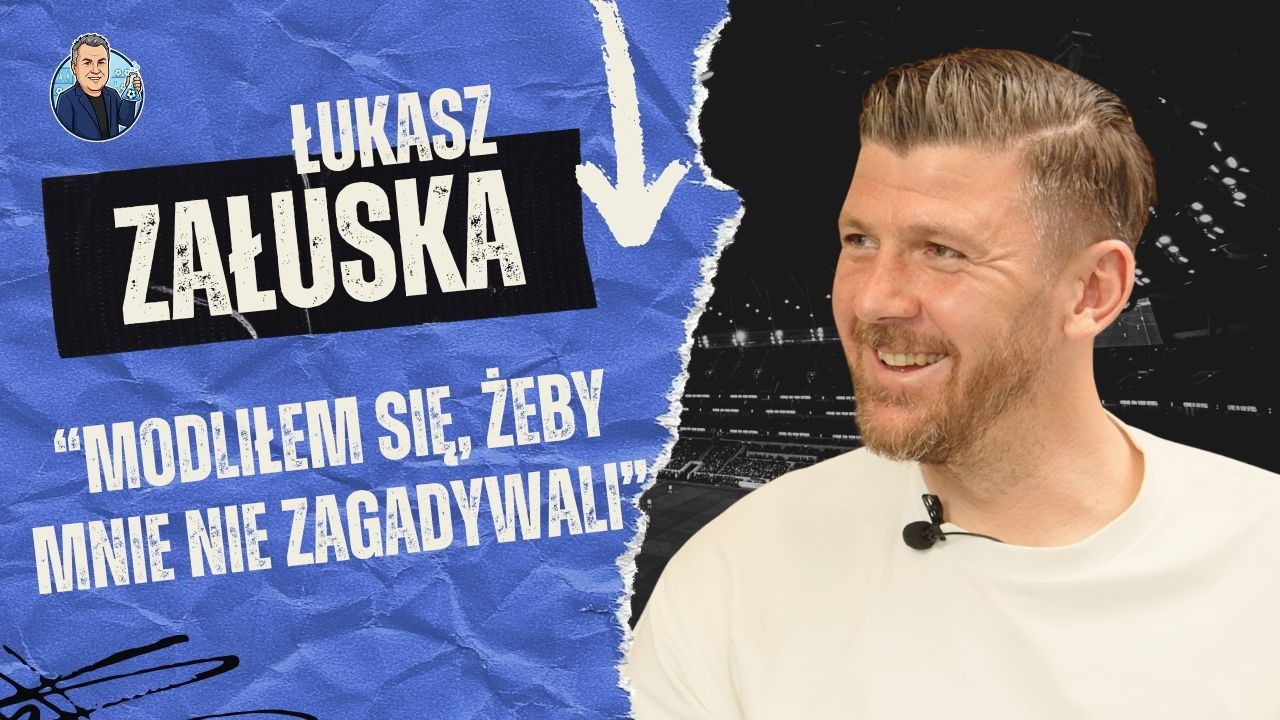 ŁUKASZ ZAŁUSKA: SPEŁNIONE PIŁKARSKIE MARZENIA I TRUDNOŚCI Z DOGADANIEM SIĘ W SZATNI