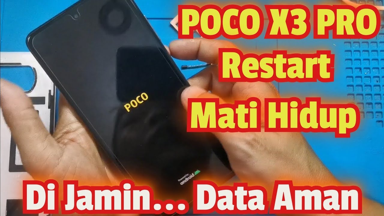 SERVIS HP POCO X3 PRO RESTART MATI HIDUP