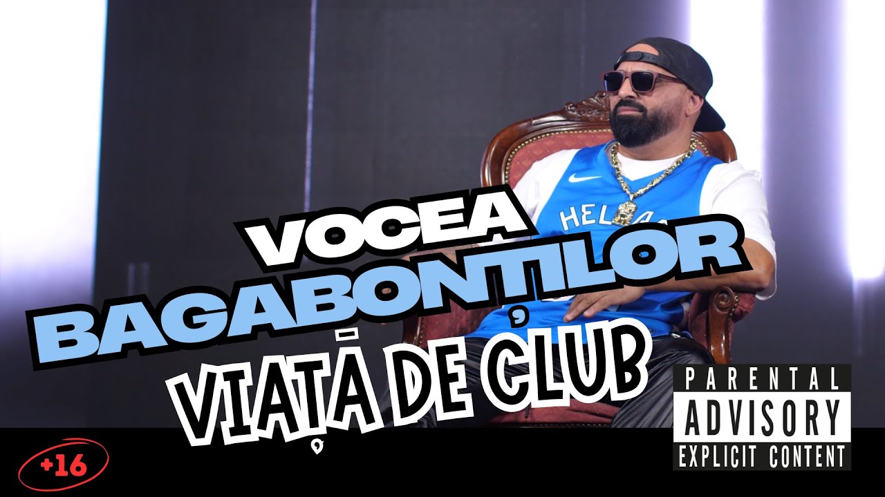VOCEA BAGABONTILOR ❌ VIATA DE CLUB 🔴 OFICIAL VIDEO