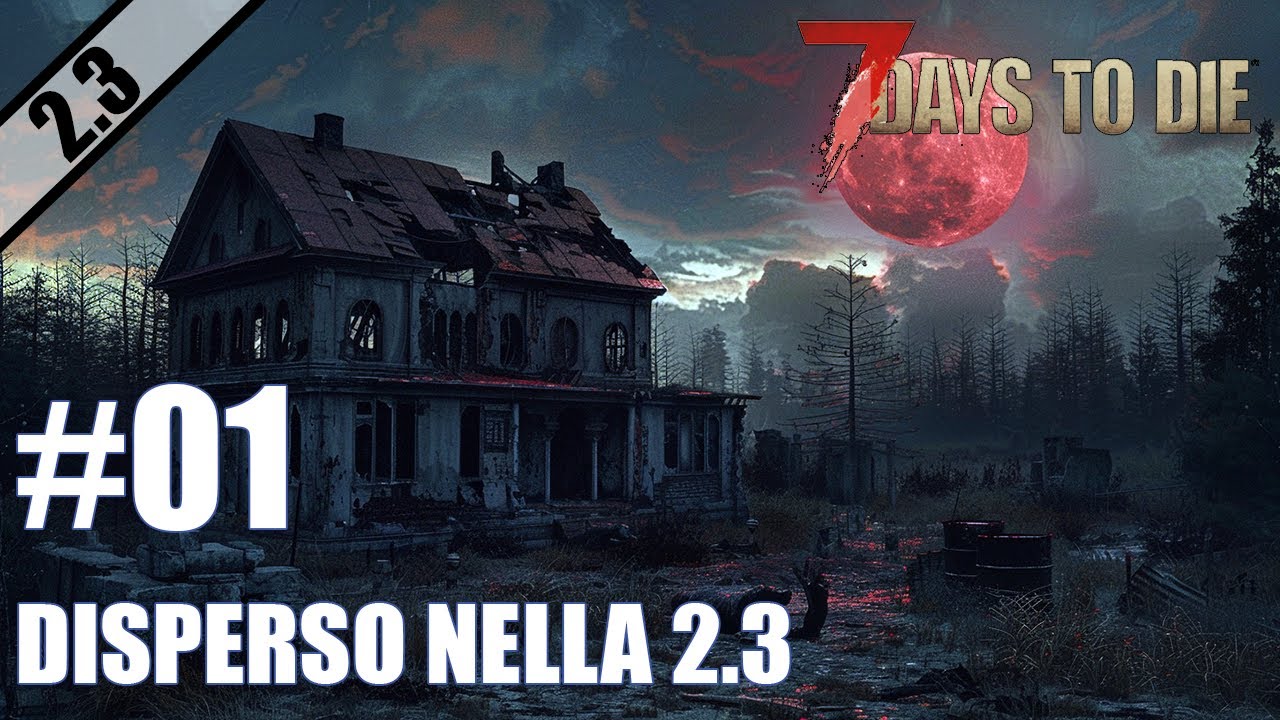 [ITA] 7 DAYS TO DIE || DISPERO NELLA 2.3 #1
