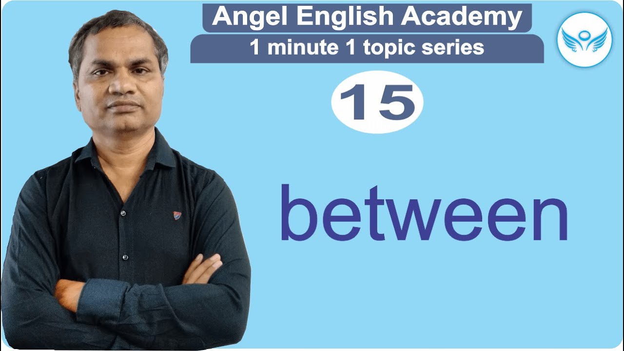 between | 1 Minute 1 Topic Unit-15 | by Kishan Rathod sir| Angel English Academy
