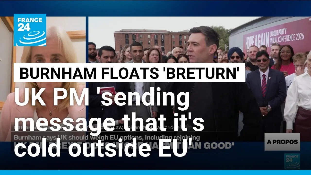 UK PM Burnham reopens divisive debate on rejoining EU &bull; FRANCE 24 English
