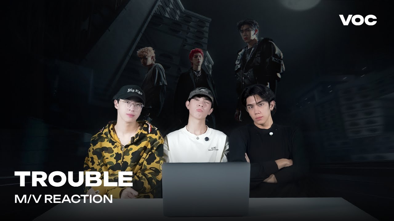 VOC- TROUBLE | M/V REACTION