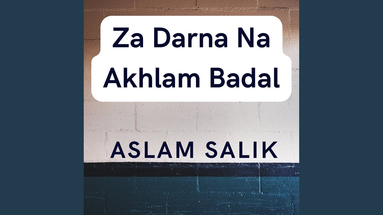 Za Darna Na Akhlam Badal
