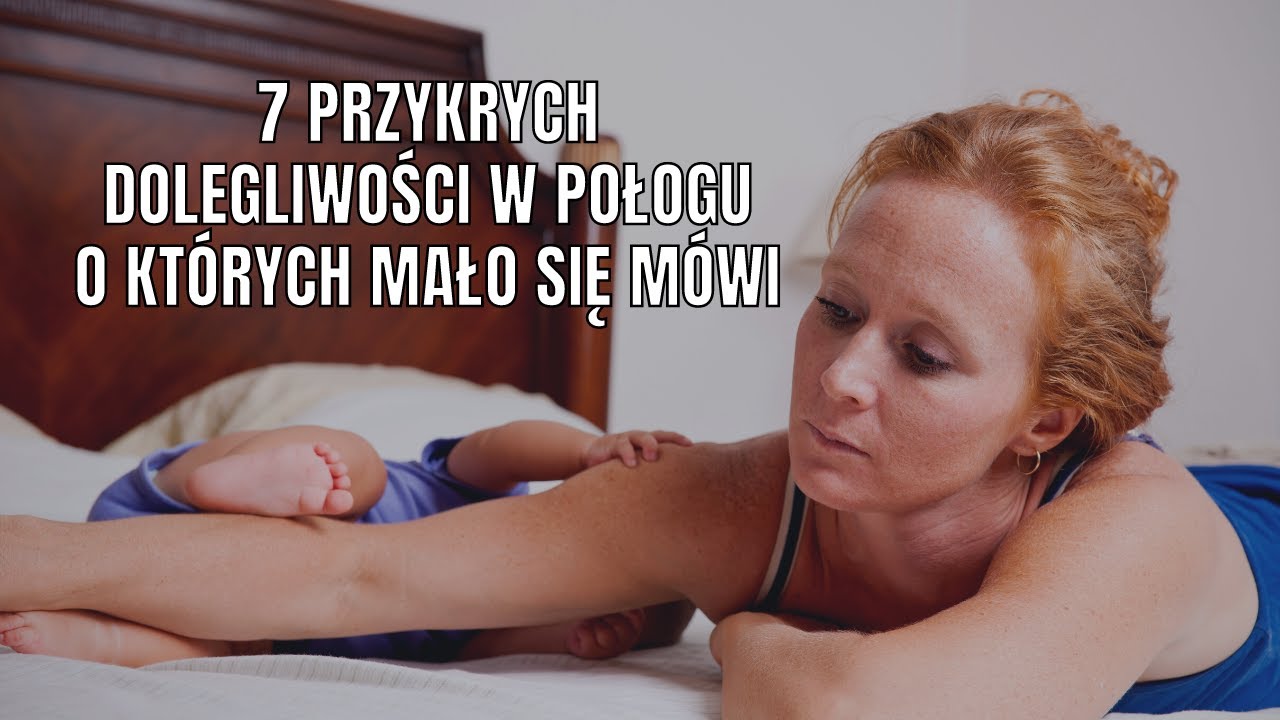 7 przykrych dolegliwości w połogu o kt&oacute;rych mało się m&oacute;wi