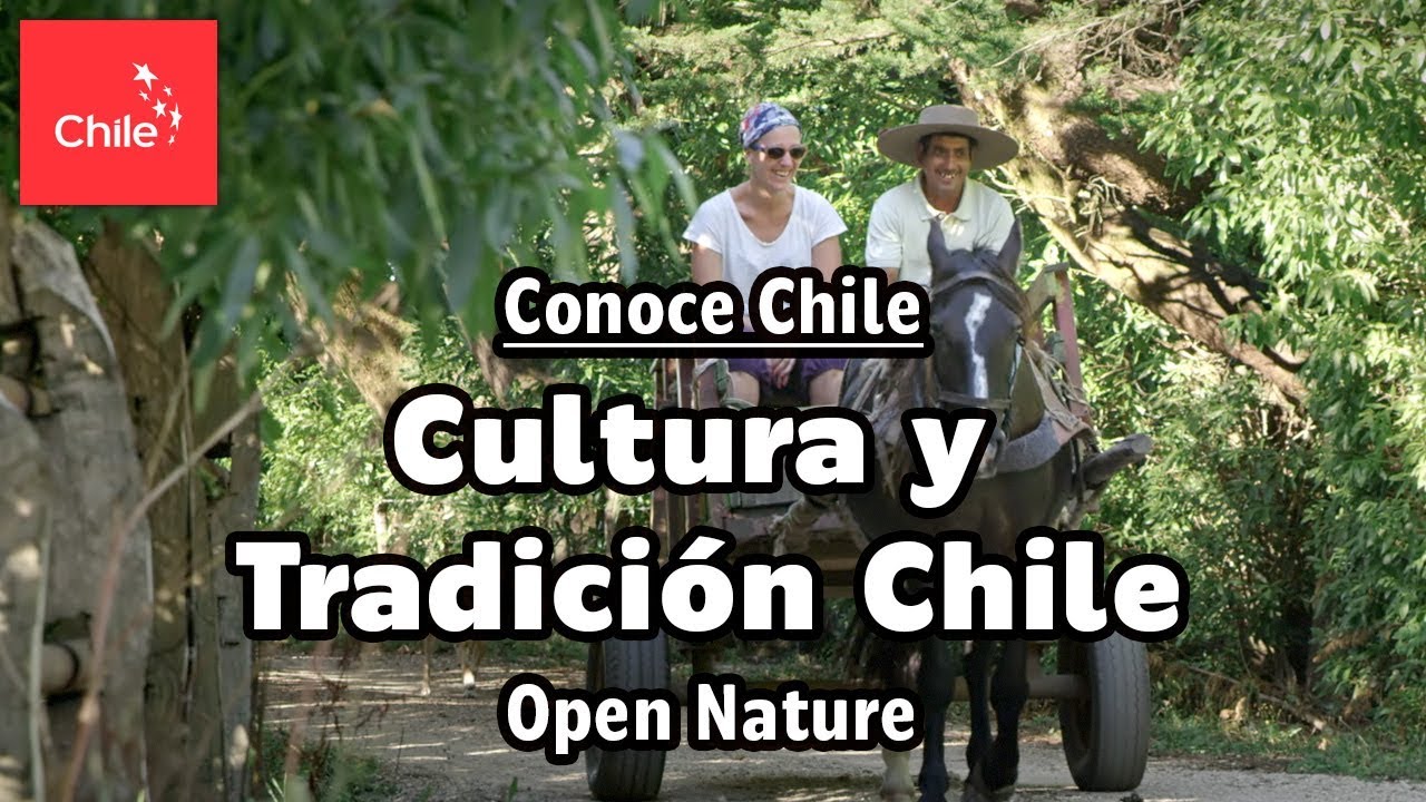 Conoce Chile:  Tradici&oacute;n y Cultura Chile - Naturaleza Abierta