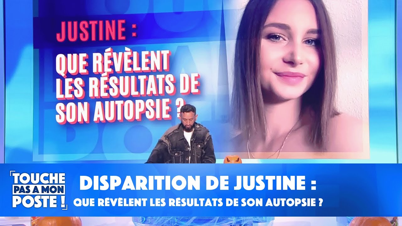 Disparition de Justine : Que révèlent les résultats de son autopsie ?