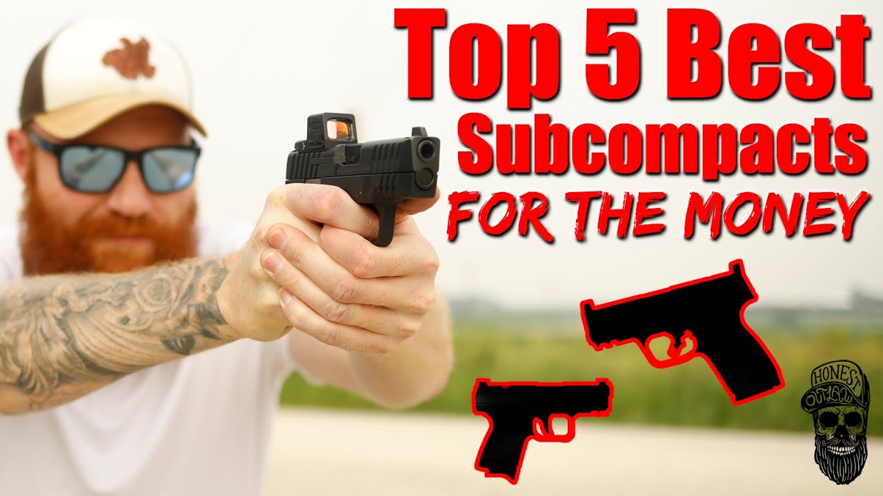Top 5 Best Subcompact Pistols For The Money