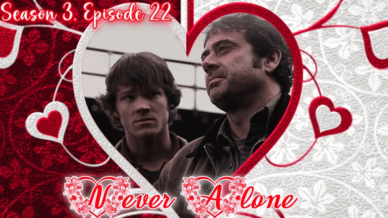 Never Alone: 3x22 [Mine]