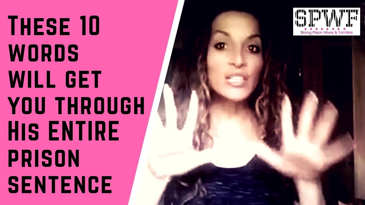 These 10 words will get you through the ENTIRE PRISON SENTENCE. Prison Wife Advice.