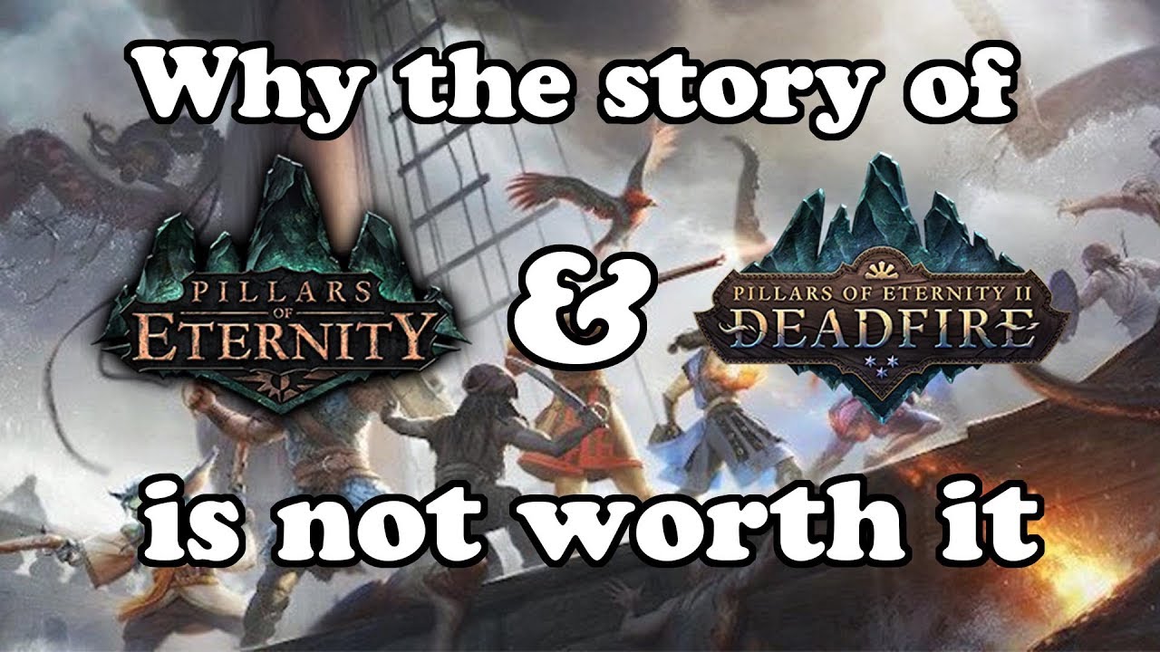 Why the story of Pillars of Eternity 1 & 2 isn't worth it