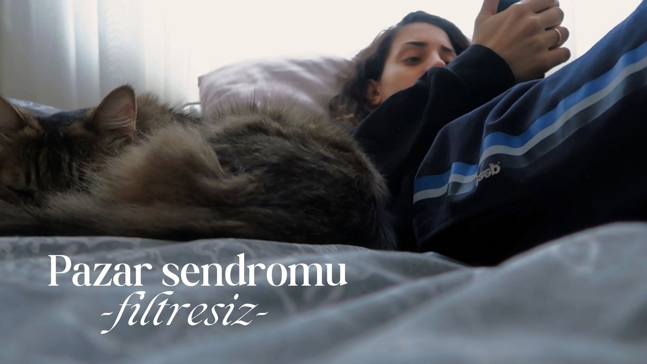 Pazar sendromu mu yoksa pazartesi anlamsızlığı mı? | filtreleri kaldırdığım bir sohbet vlogu