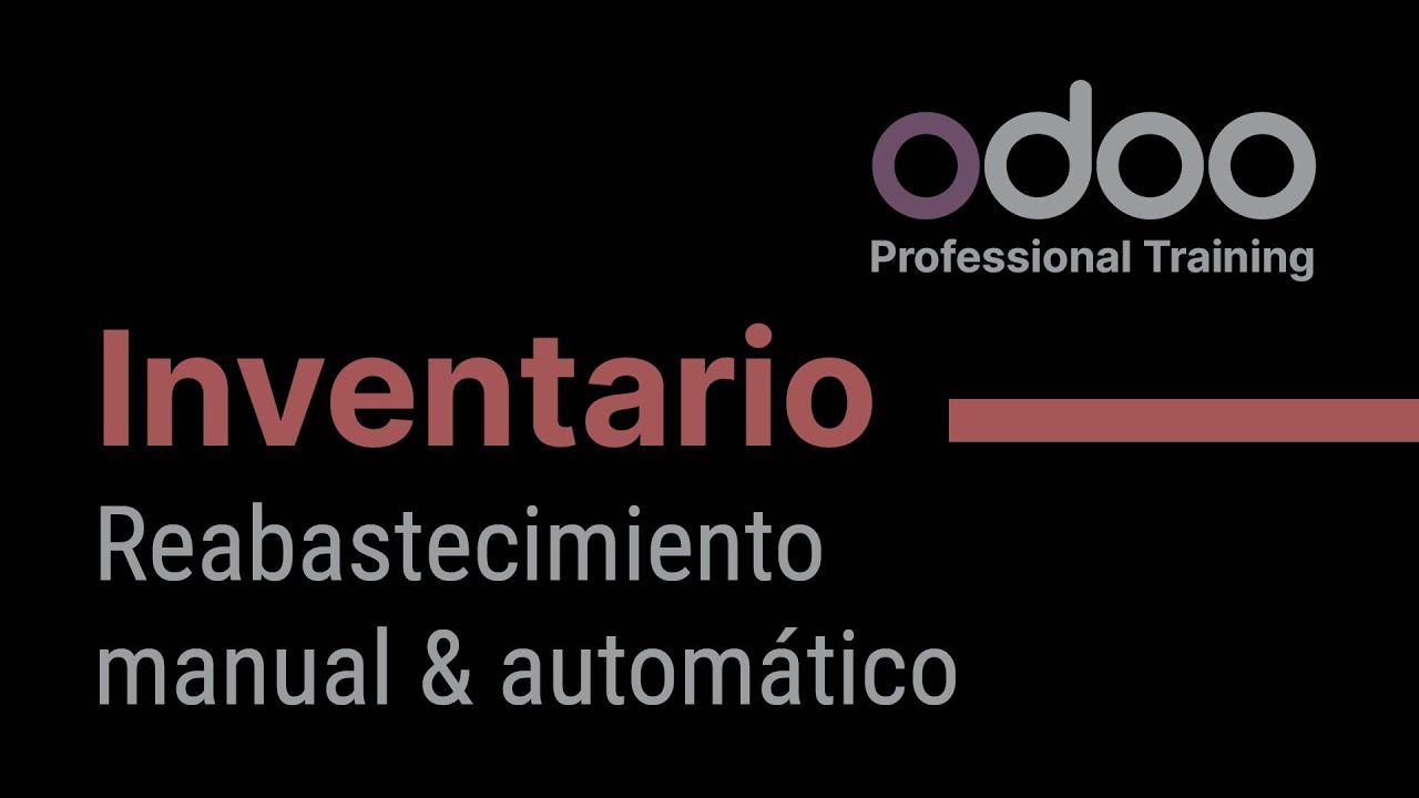 Inventario Odoo - Reabastecimiento manual & automático