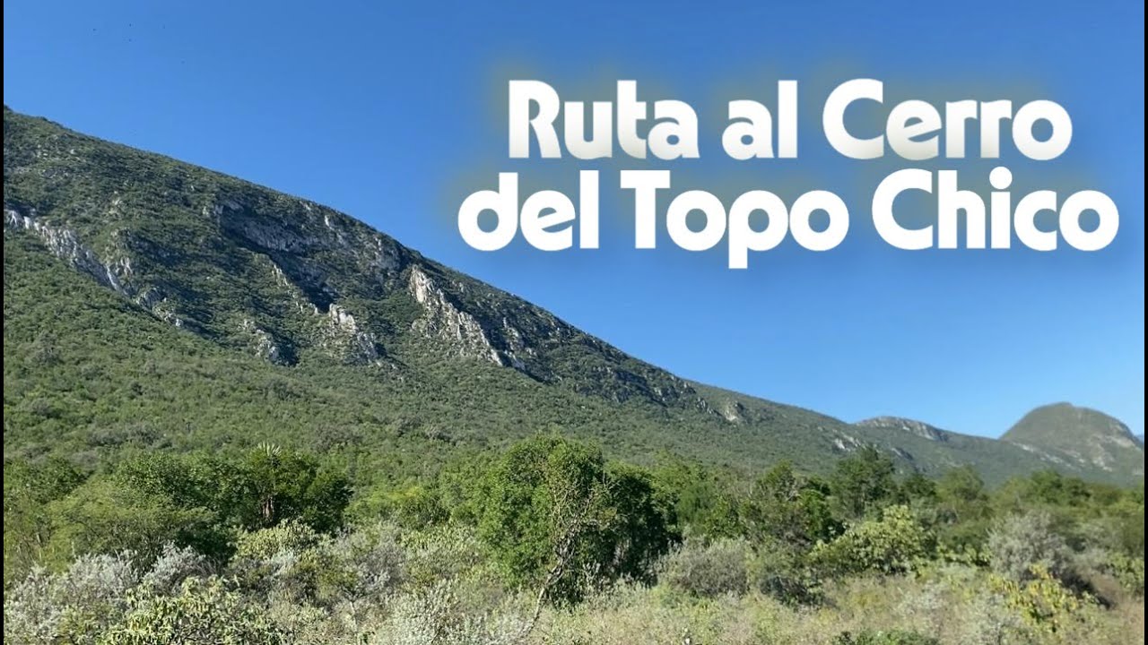 Ruta al Cerro del Topo Chico