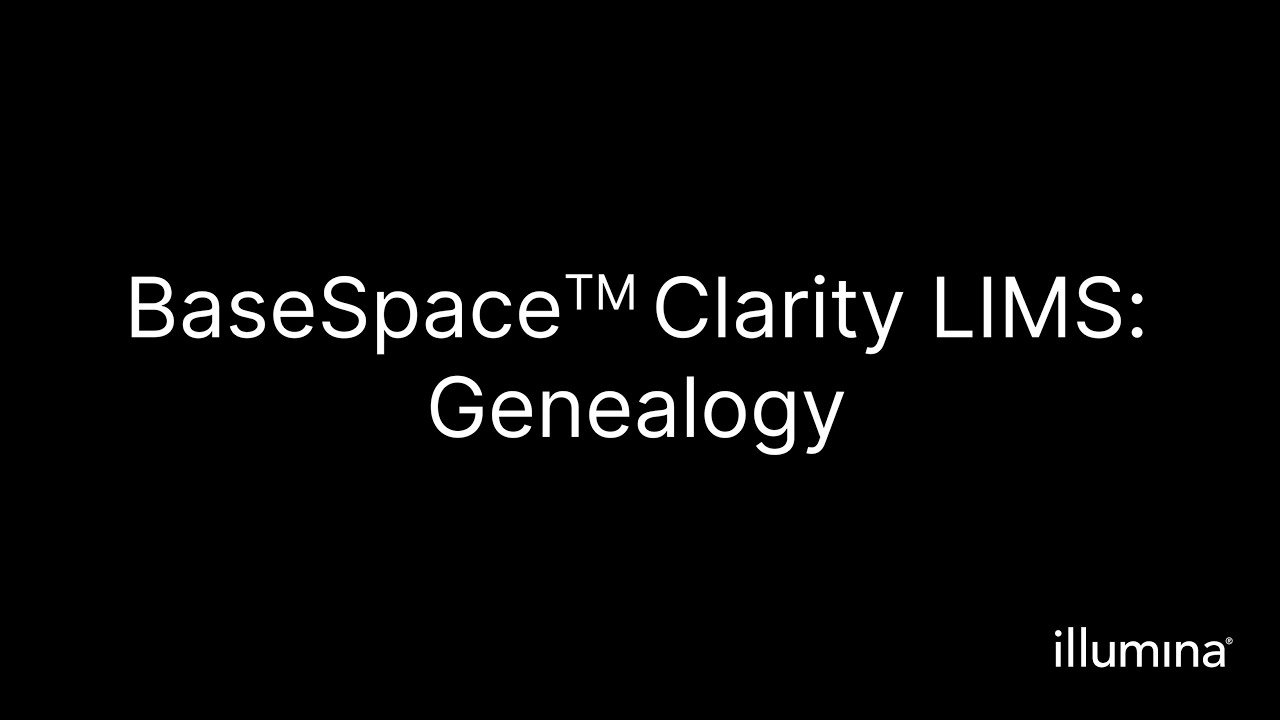 BaseSpace&trade; Clarity LIMS &ndash; Genealogy