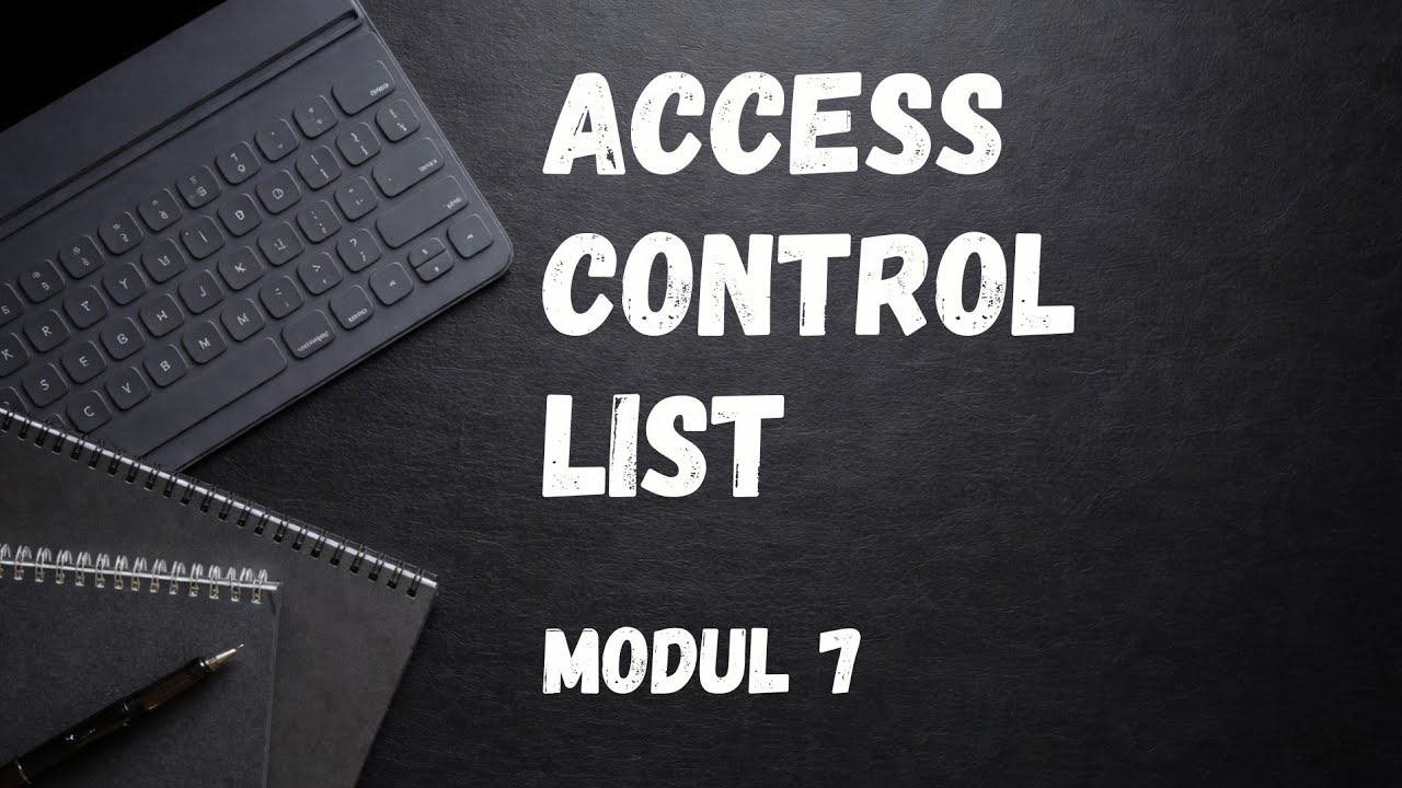 Access Control List • Modul 7 CCNA 2 •