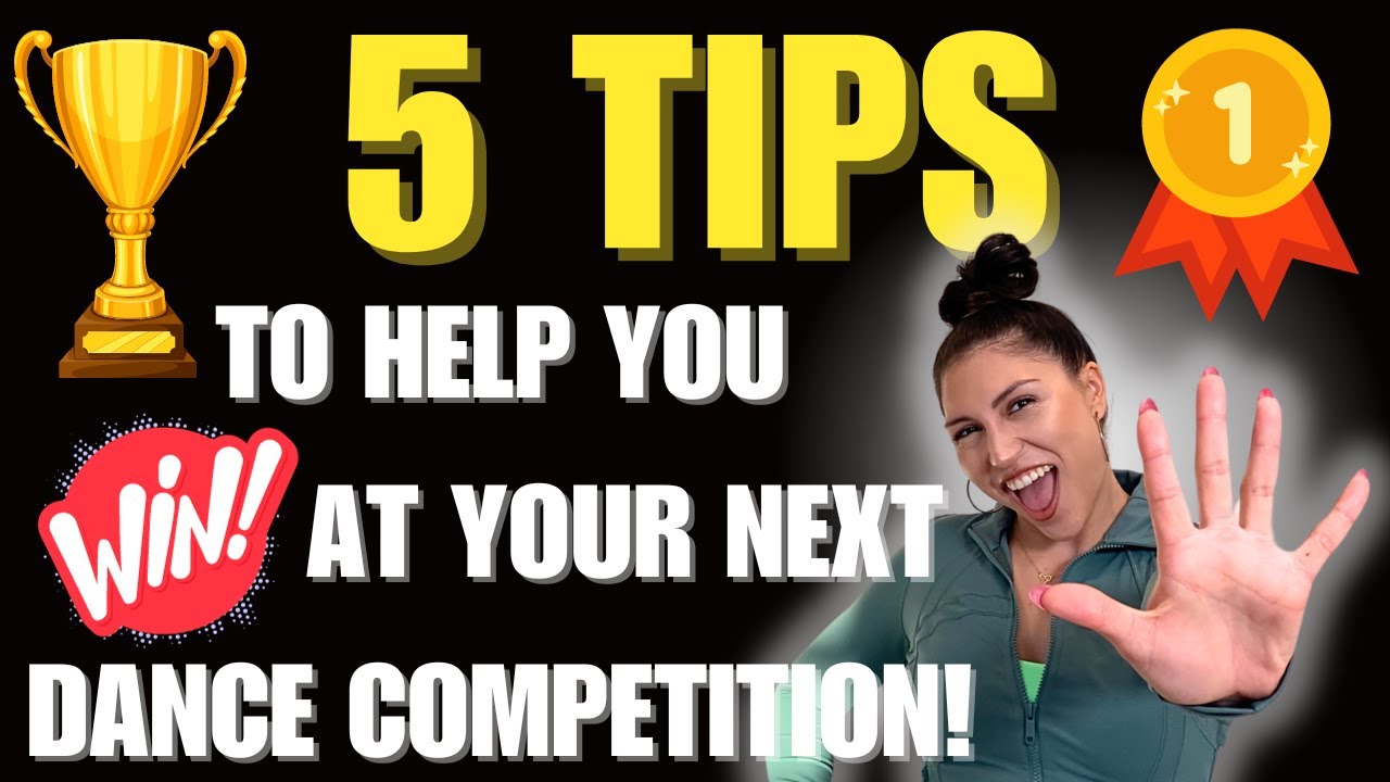 How To WIN At Your Next Dance Competition - 5 Helpful Tips From A Dance Competition Judge