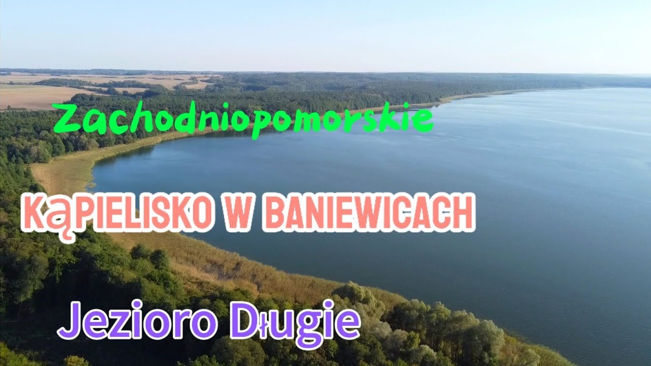 Jezioro Długie Kąpielisko w Baniewicach zachodniopomorskie 2024