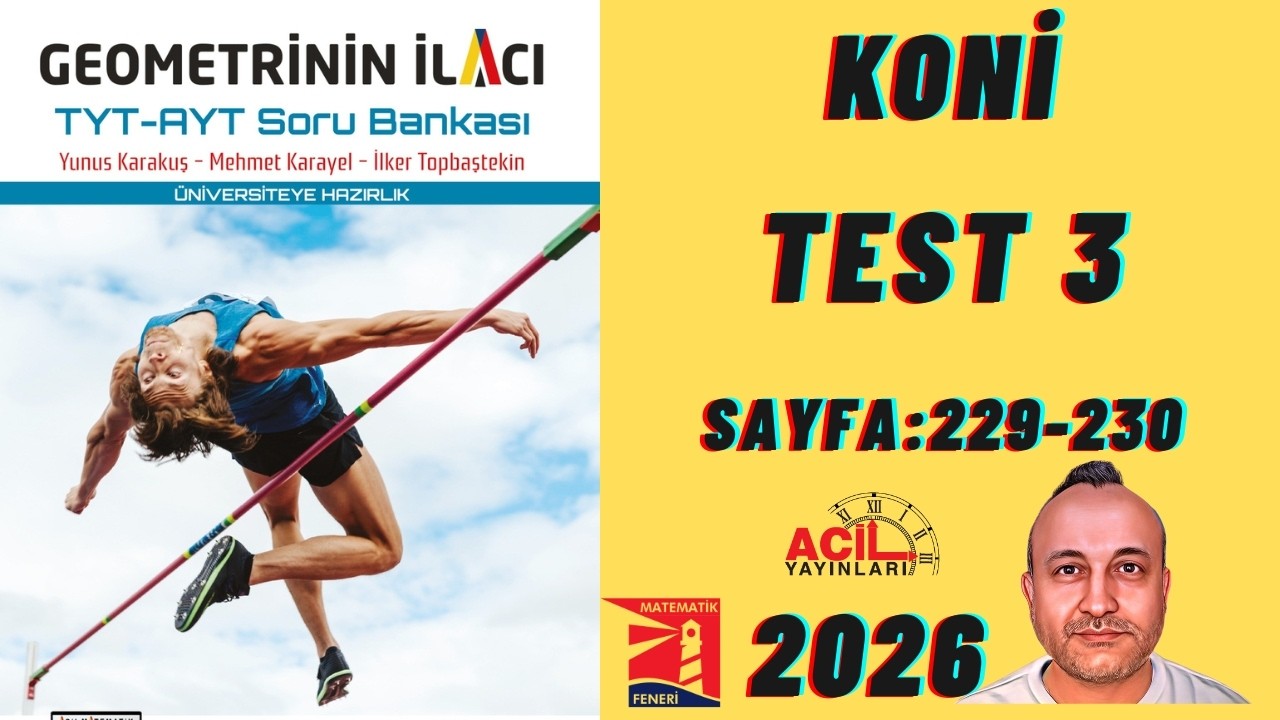114 Geometrinin İlacı | Tyt-Ayt Soru Bankası KONİ Test 3 Sayfa:229-230 2026 Basım