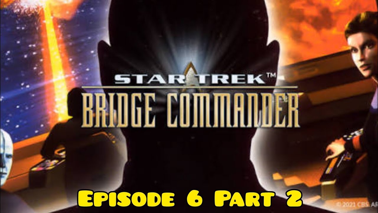 Star Trek Bridge Commander Episode 6 Part 2