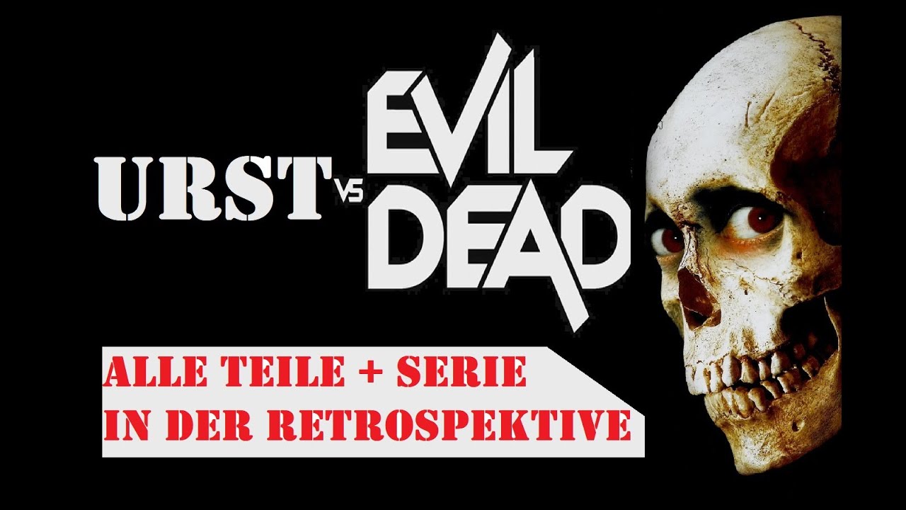 Die Evil Dead Filme in der Retrospektive / Die 