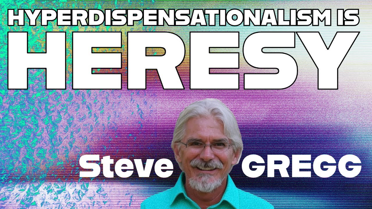 Hyperdispensationalism / Mid-Acts Dispensationalism is Heresy - Steve Gregg