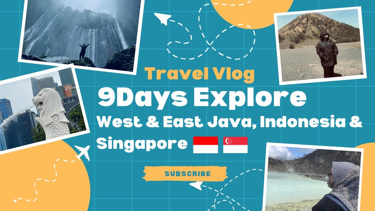 9 Days Explore West Java, East Java Indonesia & Singapore