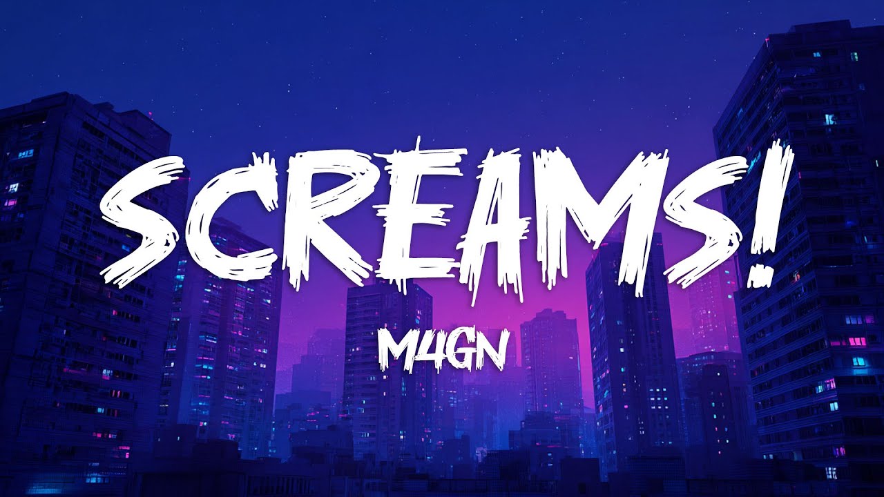 M4GN - SCREAMS! (Lyrics)