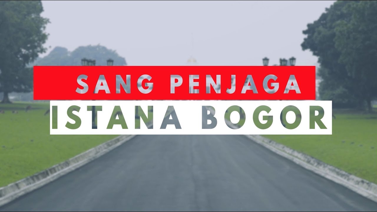 SANG PENJAGA ISTANA BOGOR