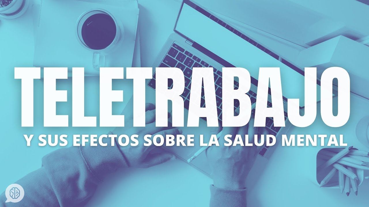 Teletrabajo y salud mental: as&iacute; nos est&aacute; afectando