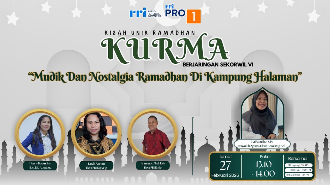 [LIVE] KURMA : MUDIK DAN NOSTALGIA RAMADHAN DI KAMPUNG HALAMAN | RRI KUPANG