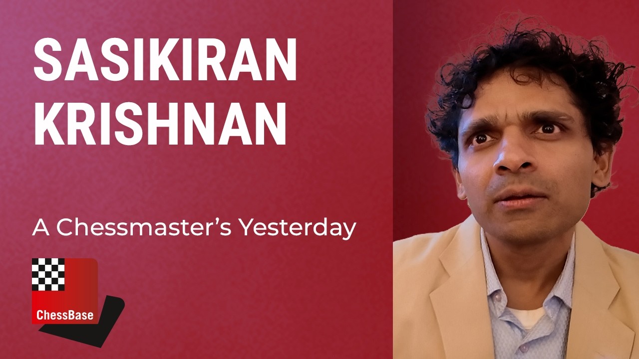 Sasikiran Krishnan - A Chessmaster's Yesterday