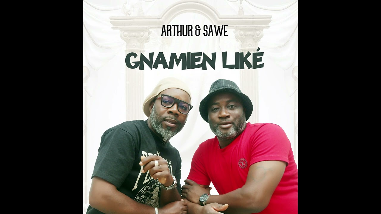Arthur & Sawé - Gnamien liké (Audio Officiel)