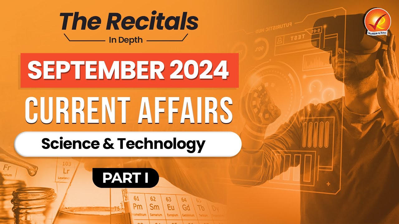 September Current Affairs 2024: Science & Technology | Part I | Monthly Current Affairs | Recital