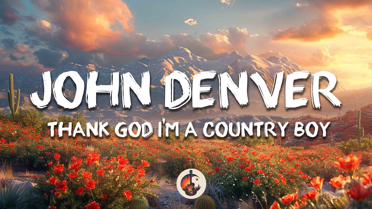John Denver - Thank God I'm A Country Boy (Lyrics)