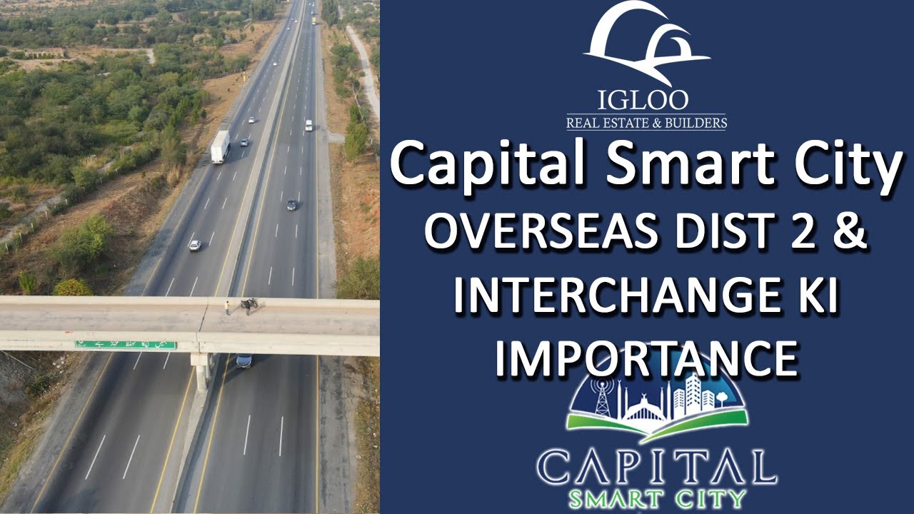 CAPITAL SMART CITY INTERCHANGE AUR OVERSEAS DIST 2 KI IMPORTANCE | INTERCHANGE LOCATION|GOOGLE EARTH