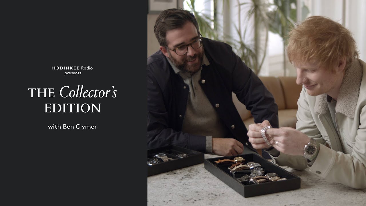The Collector&rsquo;s Edition With Ed Sheeran | HODINKEE Radio | HODINKEE