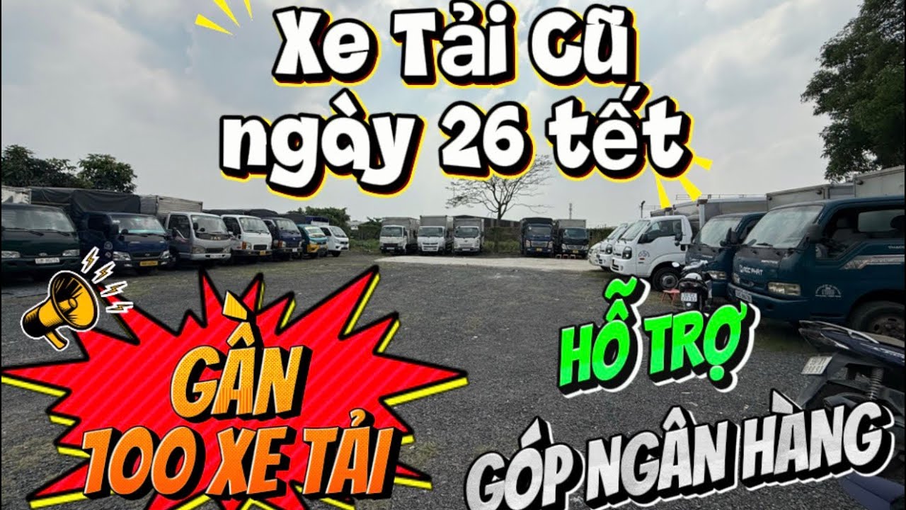 Báo Giá Nhanh Xe Tải Ngày 26 Tết | Thành Bán Tải
