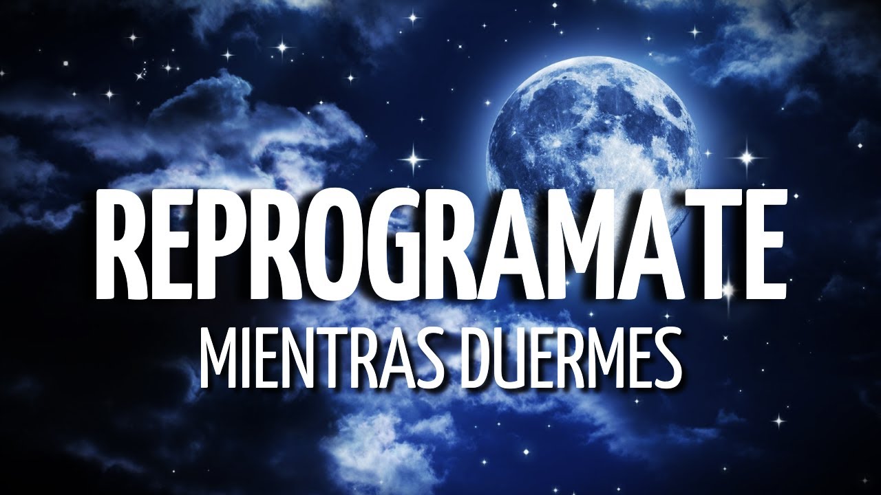 🌀AFIRMACIONES de PODER para REPROGRAMARTE MIENTRAS DUERMES  🎧Meditación Guiada Vivencial
