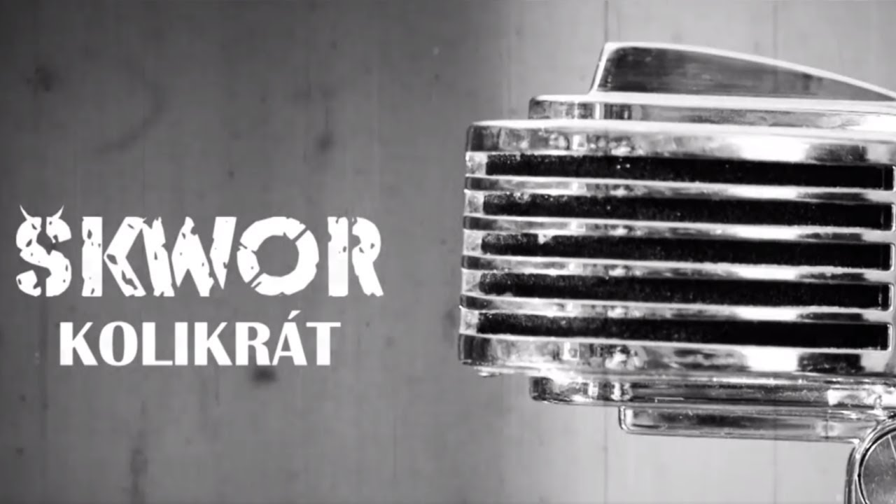 Škwor - Kolikrát...  (oficiální videoklip)