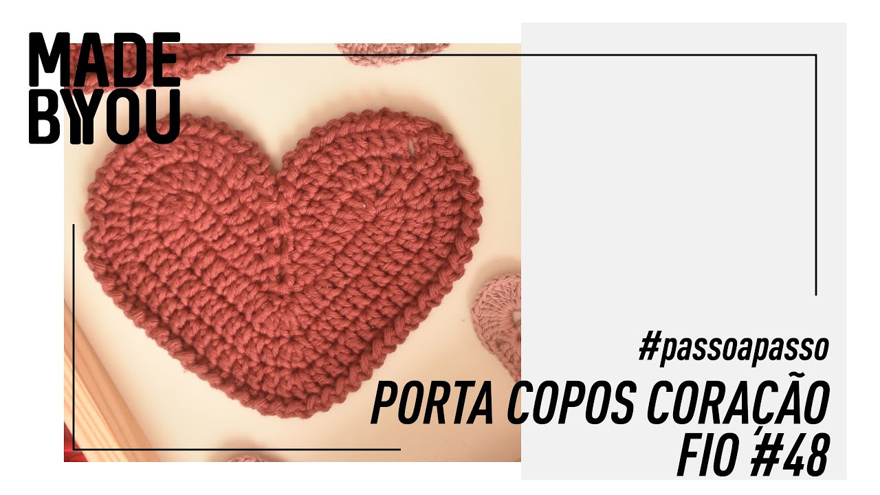 PASSO A PASSO PORTA COPOS CORAÇÃO DE CROCHÊ COM O FIO #26