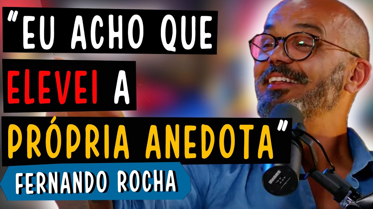 EU ACHO QUE ELEVEI A PRÓPRIA ANEDOTA - FERNANDO ROCHA & JOÃO SEABRA