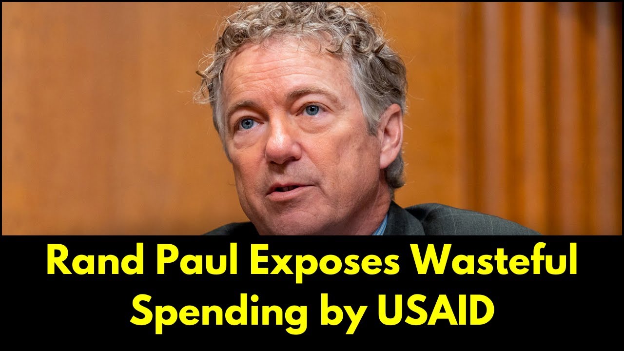 Rand Paul Exposes Wasteful Spending By USAID