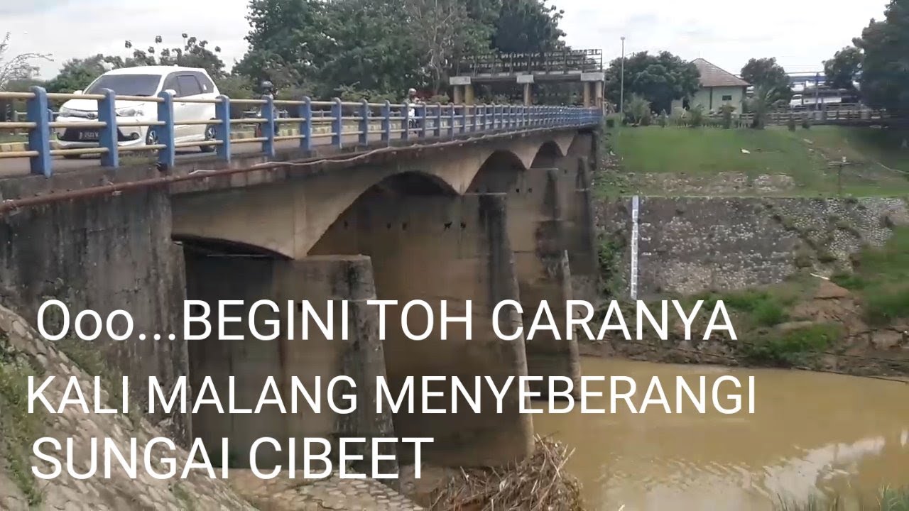 Ooo...BEGINI TOH CARANYA KALI MALANG MENYEBERANGI SUNGAI CIBEET
